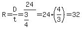 R=D%2Ft=24%2F%283%2F4%29=24%2A%284%2F3%29=32