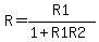 R=R1%2F%281%2BR1R2%29