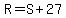 R=S%2B27