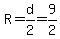 R=d%2F2=9%2F2