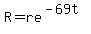 R=re%5E%28-69t%29