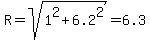 R=sqrt%281%5E2%2B6.2%5E2%29=6.3