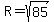 R=sqrt%2885%29