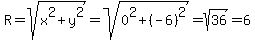 R=sqrt%28x%5E2%2By%5E2%29=sqrt%280%5E2%2B%28-6%29%5E2%29=sqrt%2836%29=6