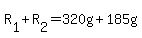 R%5B1%5D%2BR%5B2%5D=320g%2B185g