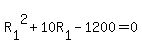 R%5B1%5D%5E2%2B10R%5B1%5D-1200=0