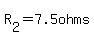 R%5B2%5D=7.5ohms