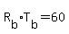 R%5Bb%5D%2AT%5Bb%5D=60