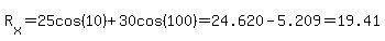 R%5Bx%5D=25cos%2810%29%2B30cos%28100%29=24.620-5.209=19.41