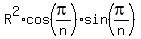 R%5E2%2Acos%28pi%2Fn%29%2Asin%28pi%2Fn%29