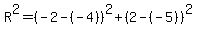 R%5E2=%28-2-%28-4%29%29%5E2%2B%282-%28-5%29%29%5E2