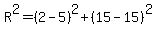R%5E2=%282-5%29%5E2%2B%2815-15%29%5E2