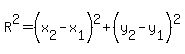 R%5E2=%28x%5B2%5D-x%5B1%5D%29%5E2%2B%28y%5B2%5D-y%5B1%5D%29%5E2