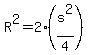 R%5E2=2%28s%5E2%2F4%29