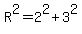 R%5E2=2%5E2%2B3%5E2