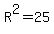 R%5E2=25