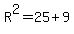 R%5E2=25%2B9
