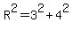 R%5E2=3%5E2%2B4%5E2
