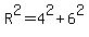 R%5E2=4%5E2%2B6%5E2