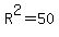 R%5E2=50