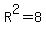R%5E2=8