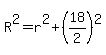R%5E2+=+r%5E2+%2B+%2818%2F2%29%5E2
