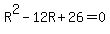 R%5E2-12R%2B26=0