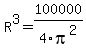 R%5E3=100000%2F4pi%5E2