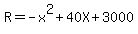 R+=+-+x%5E2+%2B+40X+%2B+3000