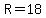 R+=+18