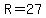 R+=+27