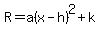 R+=+a%28x-h%29%5E2%2Bk