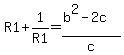 R1%2B1%2FR1+=%28b%5E2-2c%29%2Fc