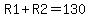 R1%2BR2=130