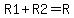 R1%2BR2=R
