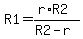 R1=%28r%2AR2%29%2F%28R2-r%29