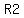 R2