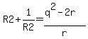 R2%2B1%2FR2+=%28q%5E2-2r%29%2Fr