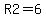 R2+=+6