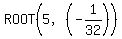 ROOT%285%2C%28-1%2F32%29%29