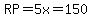 RP=5x=150