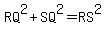 RQ%5E2%2BSQ%5E2=RS%5E2
