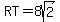 RT=8sqrt%282%29