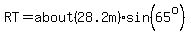 RT=about%2828.2m%29%2Asin%2865%5Eo%29