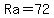 Ra=72