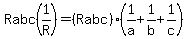 Rabc%281%2FR%29=%28Rabc%29%281%2Fa%2B1%2Fb%2B1%2Fc%29
