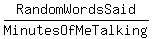 RandomWordsSaid%2FMinutesOfMeTalking