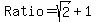 Ratio+=+sqrt%282%29%2B1