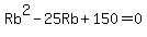 Rb%5E2-25Rb%2B150=0