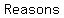 Reasons